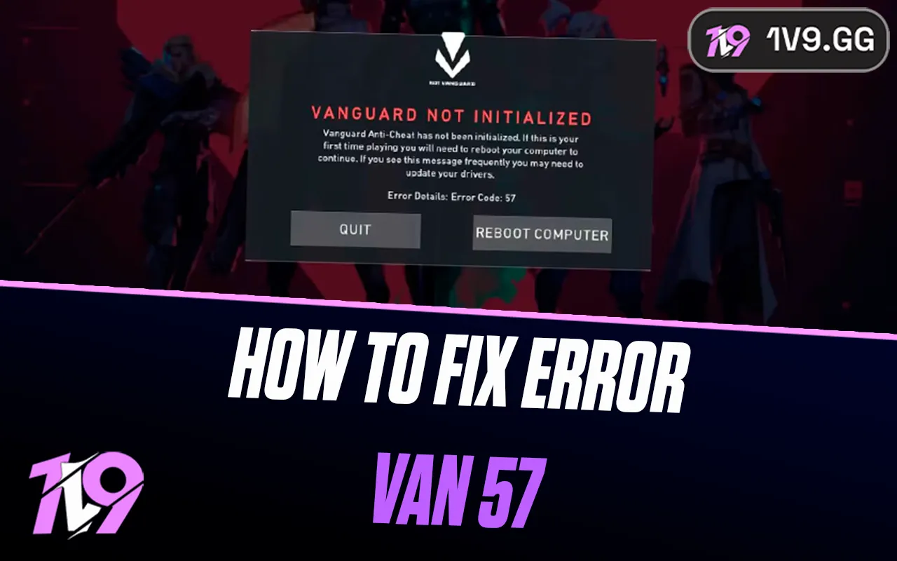 How to Fix Valorant Error Code 57: Detailed Guide